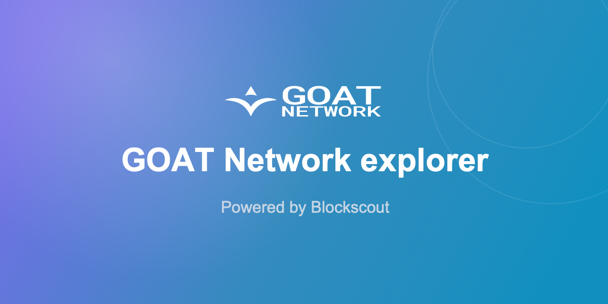 GOAT Network blockchain explorer - View GOAT Network stats | Blockscout